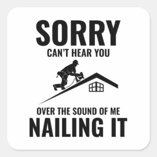 Sticker Carré Humour du toit - Nailing It Roofing