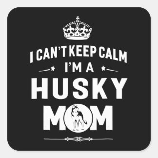 Sticker Carré Husky | Je Ne Peux Pas Garder Le Calme Je Suis Une
