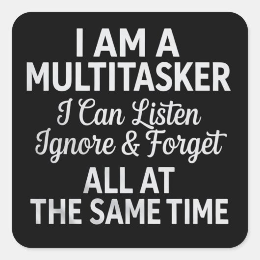 Sticker Carré I Am a Multitasker Funny Work Life Humor (Devant)