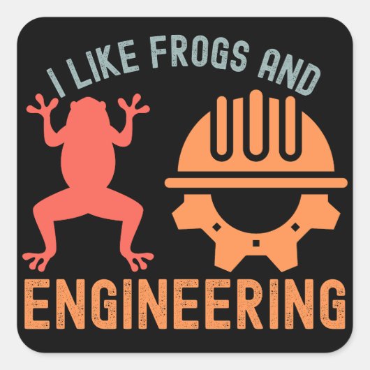 Sticker Carré I Like Frogs and Engineering, Engineering Citation (Devant)