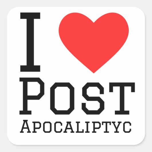 Sticker Carré I love post apocalyptic (Devant)