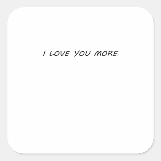 Sticker Carré I Love You More Clean Modern Design (Devant)