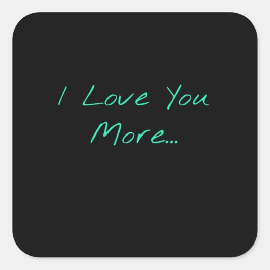 Sticker Carré I Love You More Handwritten Style  (Devant)