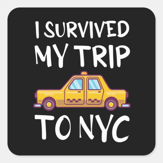Sticker Carré I Survived My Trip To NYC (Devant)