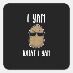 Sticker Carré I Yam What I Yam Funny Yam Sweetpotato