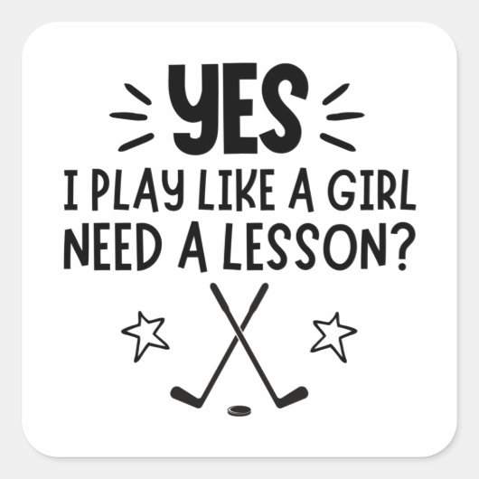 Sticker Carré Ice hockey: Yes, I play like a girl. Need a lesson (Devant)