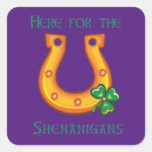 Sticker Carré Ici Pour Les Shenanigans (Devant)