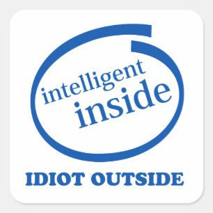 Sticker Carré Idiot intérieur intelligent en dehors