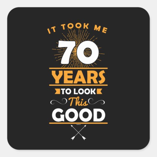 Sticker Carré Il M'A Fallu 70 Ans Pour Regarder Ce Bon 70E (Devant)