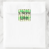 Sticker Carré Il N'Y En A Pas Comme Vous L'Impression (Sac)