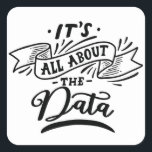 Sticker Carré Il s'agit de données - Chemise amusante - données<br><div class="desc">Il s'agit de données - Chemise amusante - données - données,  analyste,  science,  drôle,  scientifique,  parfait,  comportement,  grand,  statistiques,  amour,  analyse,  ordinateur,  apprentissage,  gens,  amour</div>