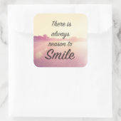 Sticker Carré Il Y A Toujours Une Raison De Sourire (Sac)