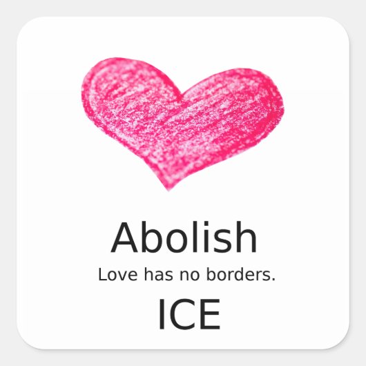 Sticker Carré Immigration : Abolissez la glace. L'amour n'a pas (Devant)