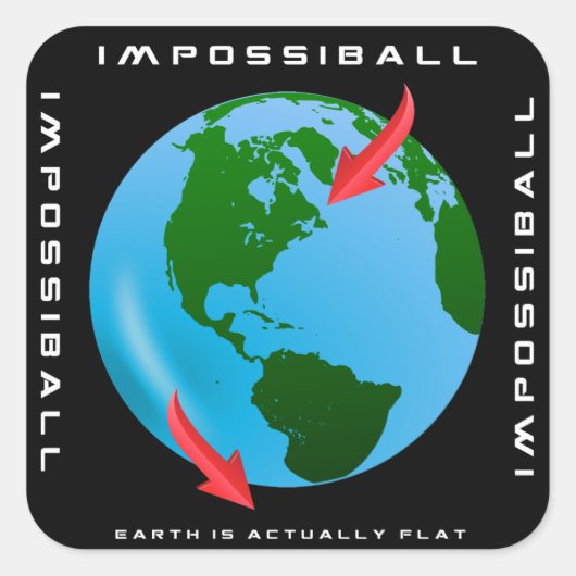 Sticker Carré IMPOSSIBALL - La Terre est en fait plate (concepti (Devant)