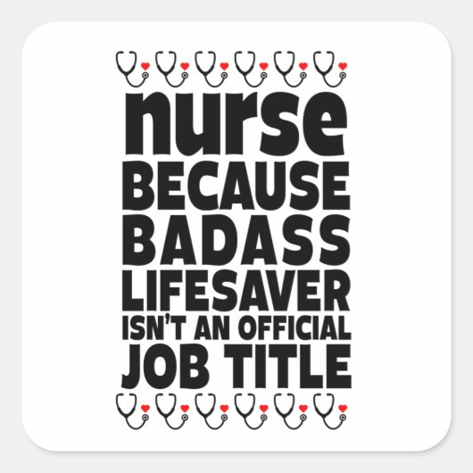 Sticker Carré Infirmière parce que Badass Lifesaver n'est pas un (Devant)