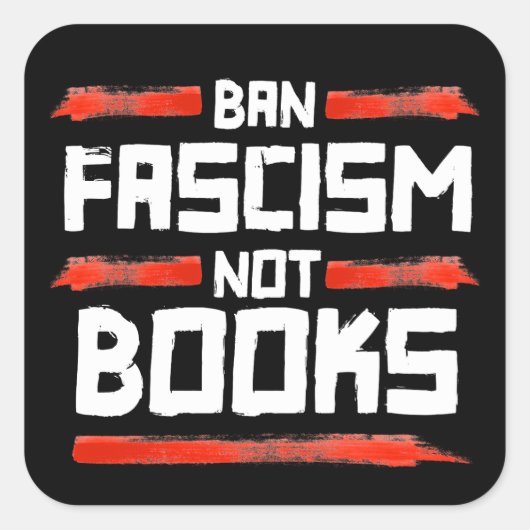 STICKER CARRÉ INTERDIRE LE FASCISME ET NON LES LIVRES (Devant)
