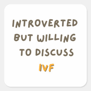 Sticker Carré Introverted, Mais prêt à discuter FIV