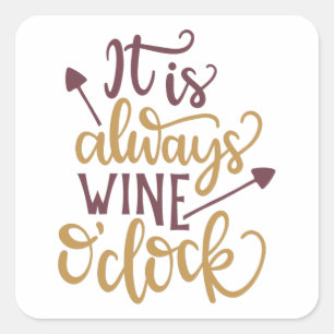 Sticker Carré It is always wine o'clock
