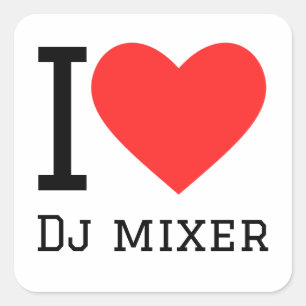 Sticker Carré J'adore le mixeur dj
