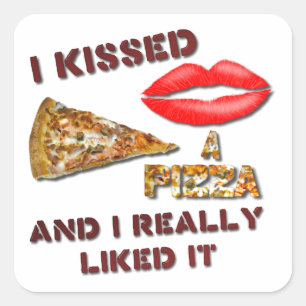 Sticker Carré J'Ai Baisé Une Pizza Et Je L'Ai Vraiment Aimée