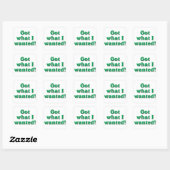 Sticker Carré J'ai ce que j'ai Recherché (Feuille)