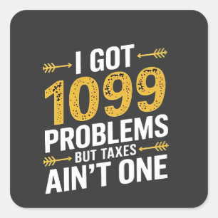 Sticker Carré J'ai eu 1099 problèmes mais les impôts ne sont pas