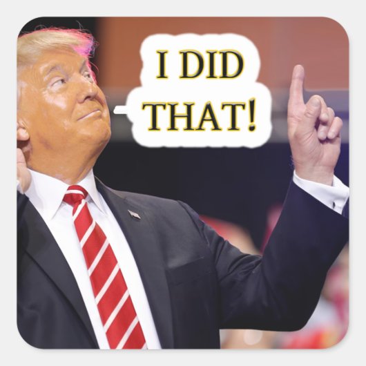 STICKER CARRÉ J'AI FAIT ÇA - DONALD TRUMP POINTER À PRIX! (Devant)