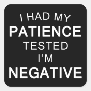 Sticker Carré J'ai fait tester ma patience Je suis une citation 