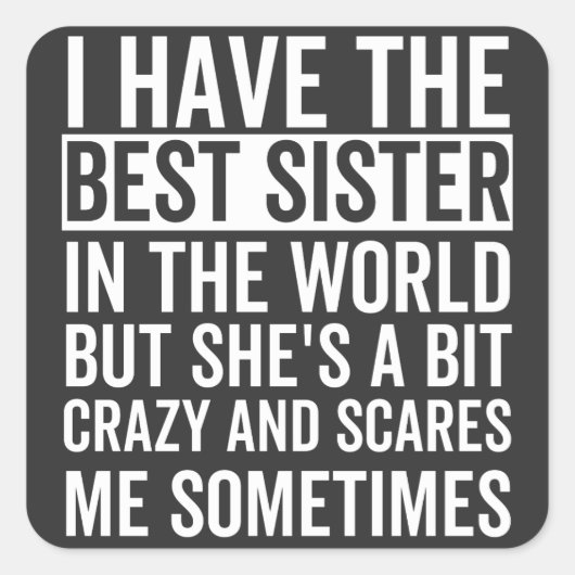 Sticker Carré J'ai la meilleure soeur du monde (Devant)