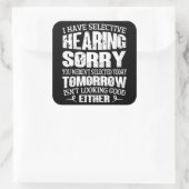 Sticker Carré J'ai l'audition sélective, vous n'avez pas été sél (Sac)