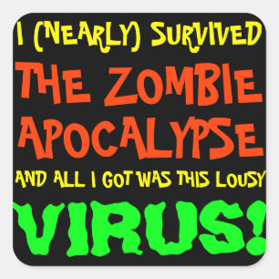 Sticker Carré J'ai presque survécu à l'Apocalypse Zombie