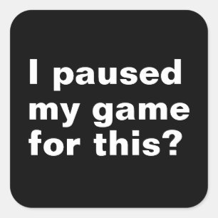 Sticker Carré J'ai suspendu mon jeu pour ça ? amusant joueur de