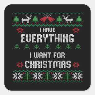 Sticker Carré J'ai tout ce que je veux pour Noël C'est moi je su