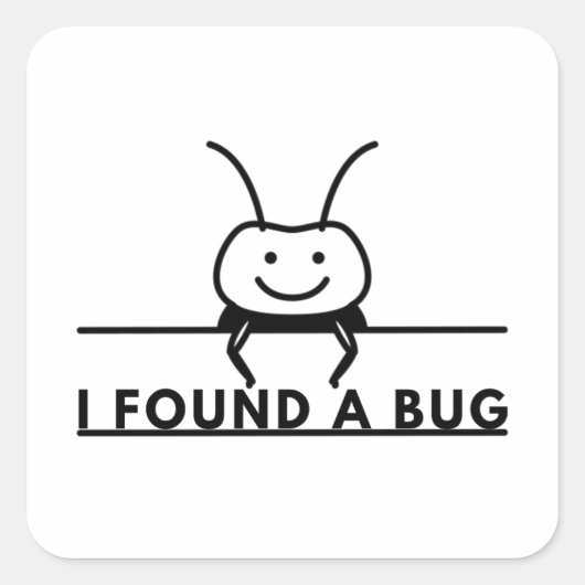 Sticker Carré J'ai trouvé un bug (Devant)