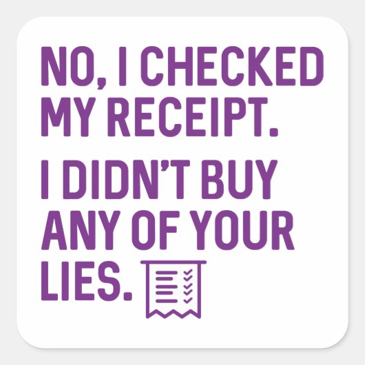 Sticker Carré J'ai vérifié mon reçu (Devant)