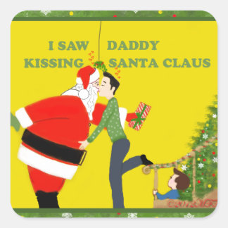 Sticker Carré J'ai vu papa embrasser le Père Noël gay Noël