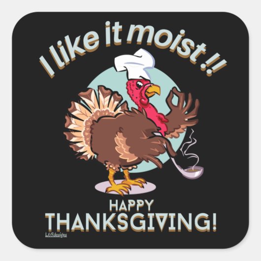 Sticker Carré J'AIME ÇA MOIST BON THANKSGIVING drôle dinde (Devant)
