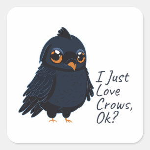 Sticker Carré J'Aime Juste Les Corbeaux, Ok Amoureux Des Corbeau
