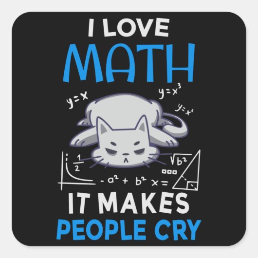 Sticker Carré J'Aime Les Maths Ça Fait Pleurer Les Gens (Devant)