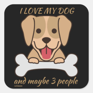 Sticker Carré J'AIME MON CHIEN ET PEUT-ÊTRE 3 PERSONNES mignonne