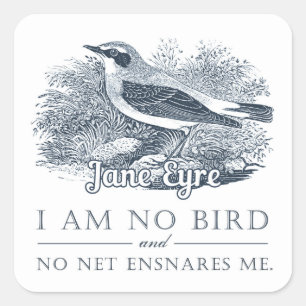 Sticker Carré Jane Eyre - Je Ne Suis Pas Un Oiseau - Oiseau Vint