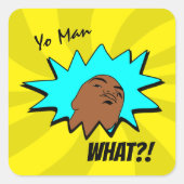 Sticker Carré Jaune brun blanc Yo Man Ce que vous voulez Mug Sho (Devant)