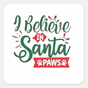 Sticker Carré Je crois en Père Noël Paws amusants Amoureux de le