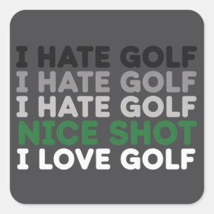 Sticker Carré Je déteste le golf, beau coup, j'aime le golf, ama