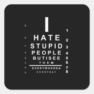 Sticker Carré Je déteste les idiots