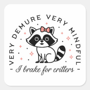 Sticker Carré Je freine pour les créatures jolies raccoon
