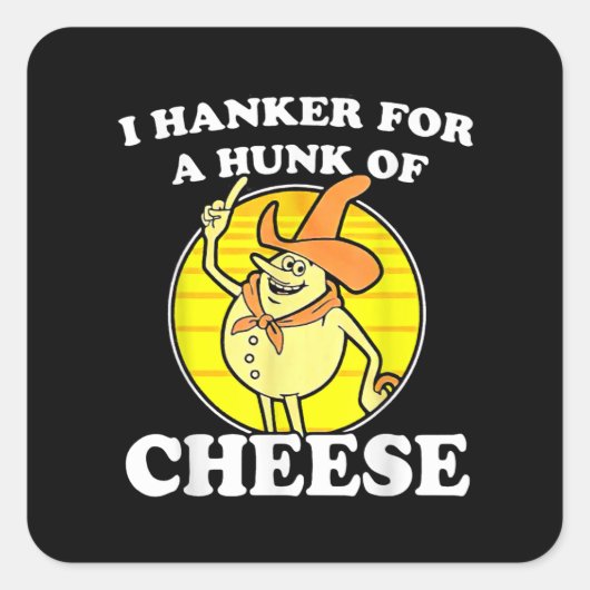 Sticker Carré Je Hanker Une Foule De Fromage Camiseta (Devant)