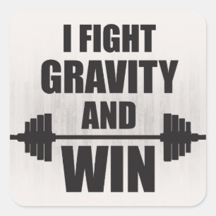 Sticker Carré Je lutte contre la gravité et la victoire - Motiva