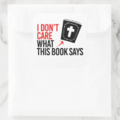 Sticker Carré Je me fiche de ce que dit ce livre (Sac)