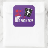 Sticker Carré Je me fiche de ce que dit ce livre (Sac)